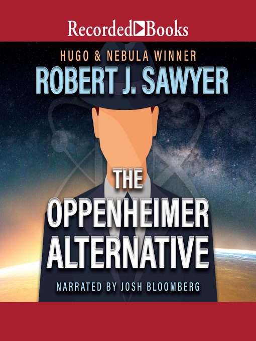 Title details for The Oppenheimer Alternative by Robert J. Sawyer - Available